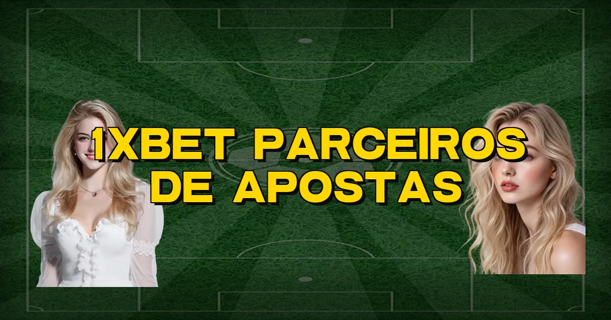 1Xbet Parceiros De Apostas Oficial