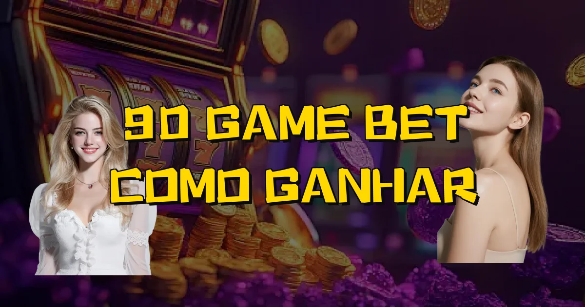 90 Game Bet Como Ganhar Oficial