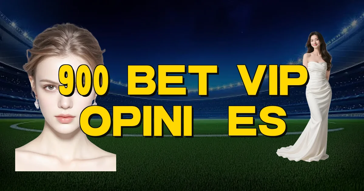 900 Bet Vip Opiniões Oficial