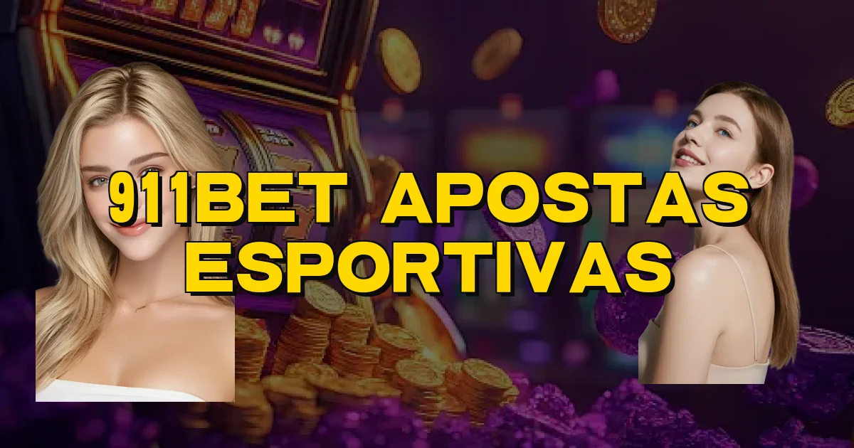 911Bet Apostas Esportivas Oficial