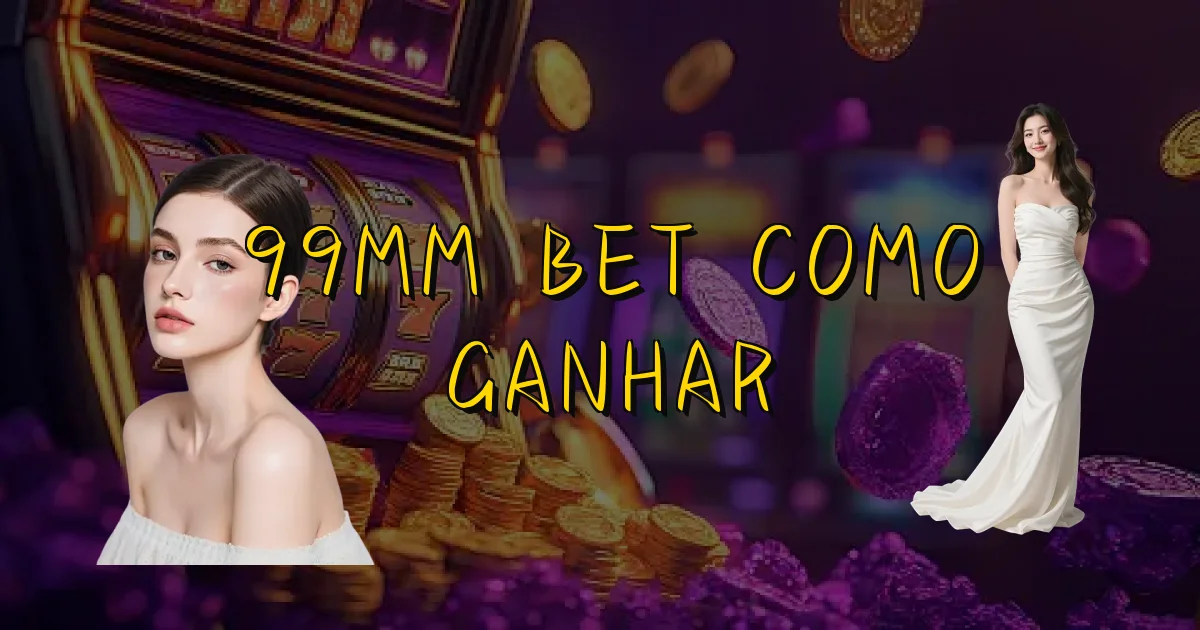 99Mm Bet Como Ganhar Oficial