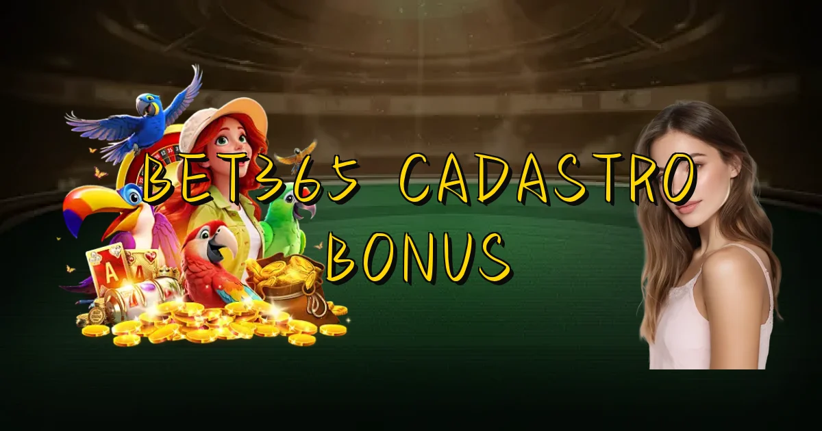 Bet365 Cadastro Bonus Oficial