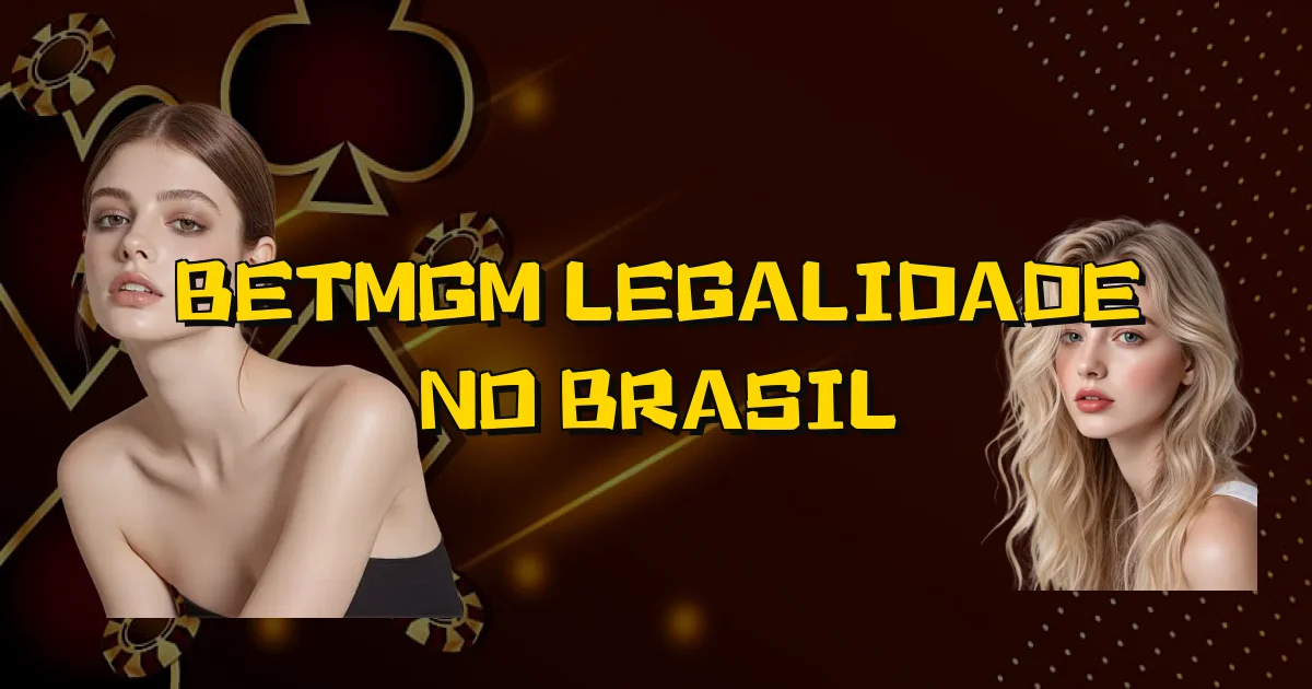 Betmgm Legalidade No Brasil Oficial