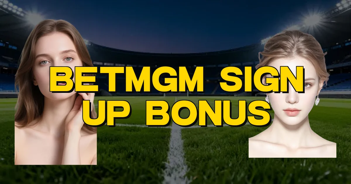 Betmgm Sign Up Bonus Oficial