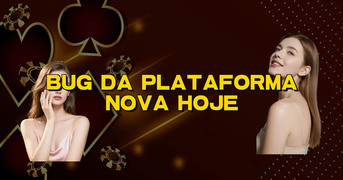 Bug Da Plataforma Nova Hoje Oficial
