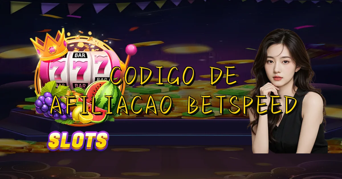 Codigo De Afiliacao Betspeed Oficial