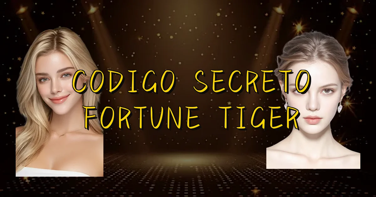 Codigo Secreto Fortune Tiger Oficial