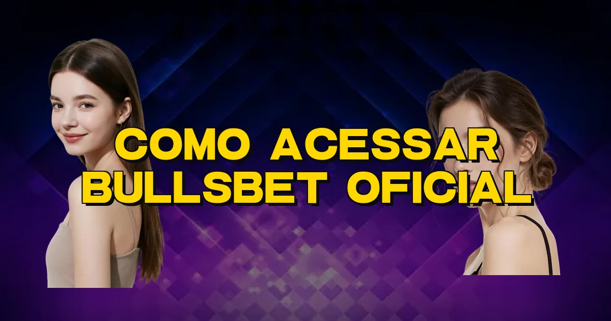 Como Acessar Bullsbet Oficial Oficial