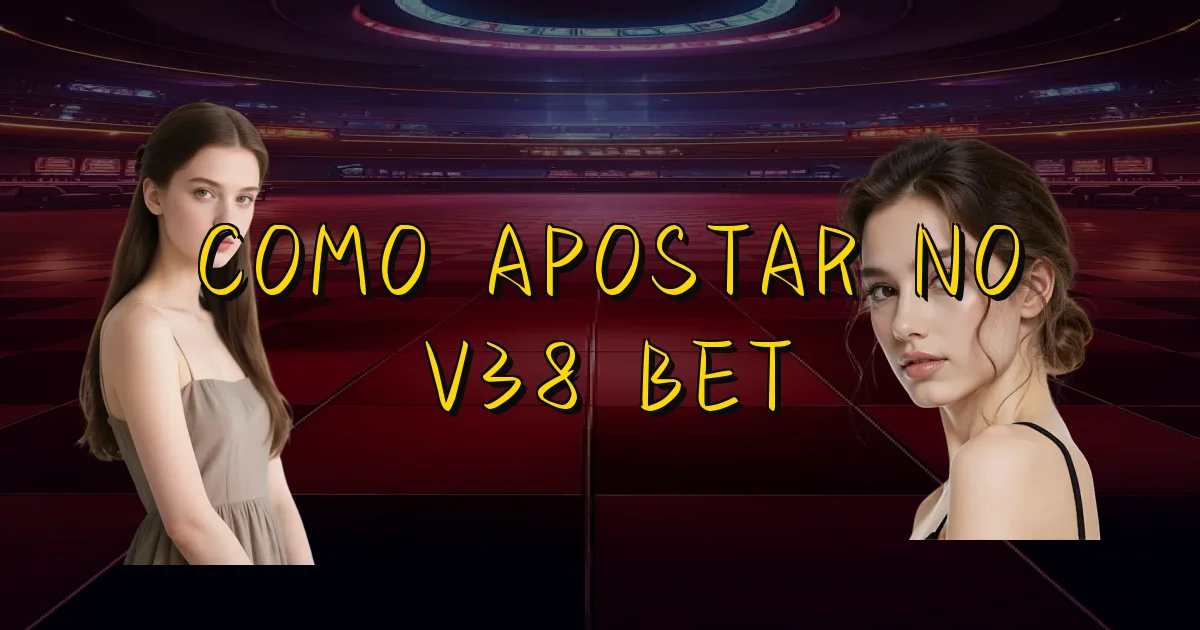 Como Apostar No V38 Bet Oficial