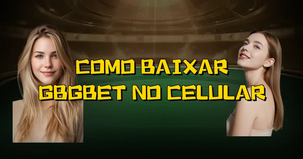 Como Baixar Gbgbet No Celular Oficial