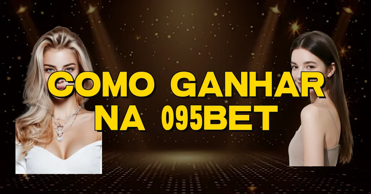 Como Ganhar Na 095Bet Oficial