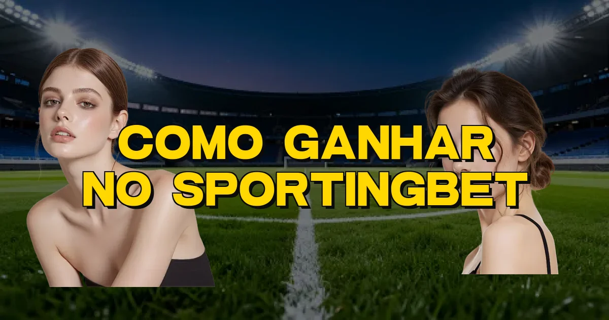 Como Ganhar No Sportingbet Oficial