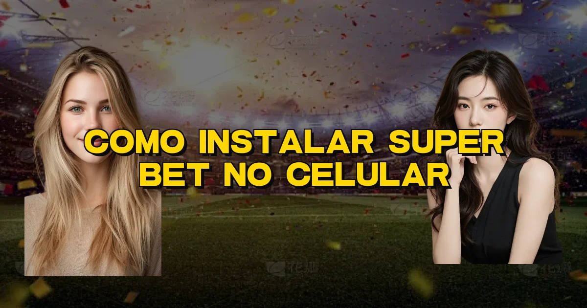 Como Instalar Super Bet No Celular Oficial