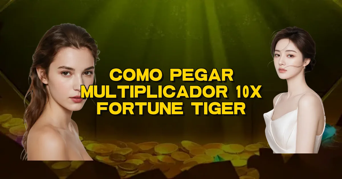 Como Pegar Multiplicador 10X Fortune Tiger Oficial