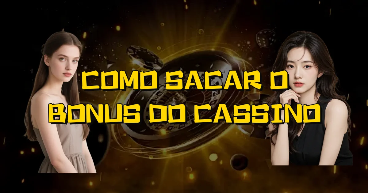 Como Sacar O Bonus Do Cassino Oficial