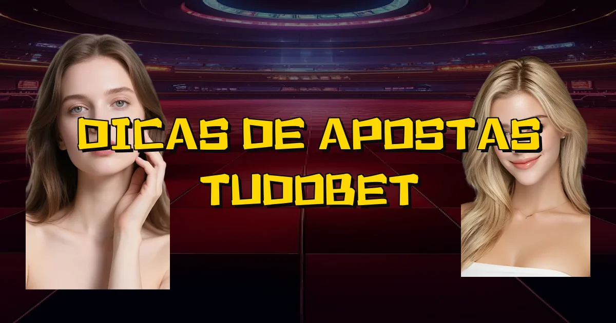 Dicas De Apostas Tudobet Oficial