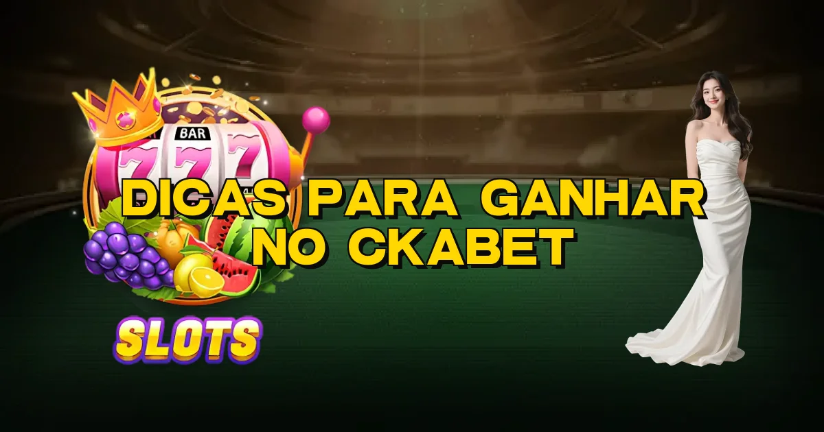 Dicas Para Ganhar No Ckabet Oficial