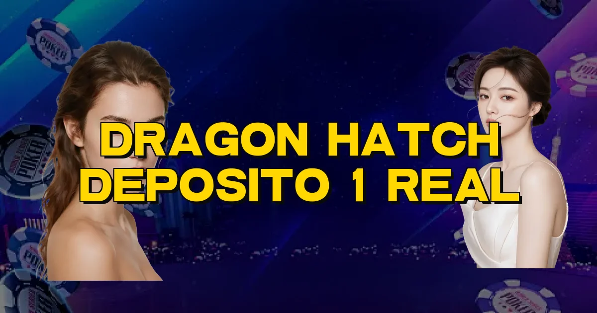 Dragon Hatch Deposito 1 Real Oficial