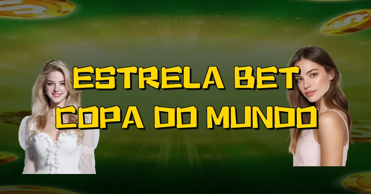Estrela Bet Copa Do Mundo Oficial