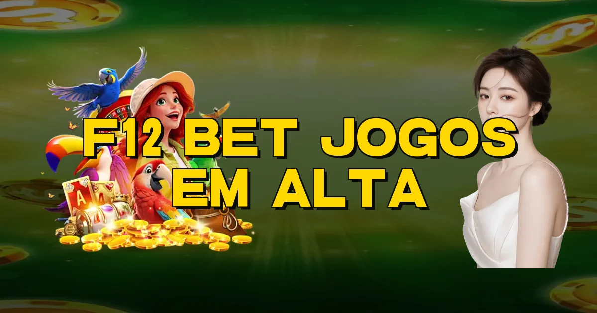 F12 Bet Jogos Em Alta Oficial