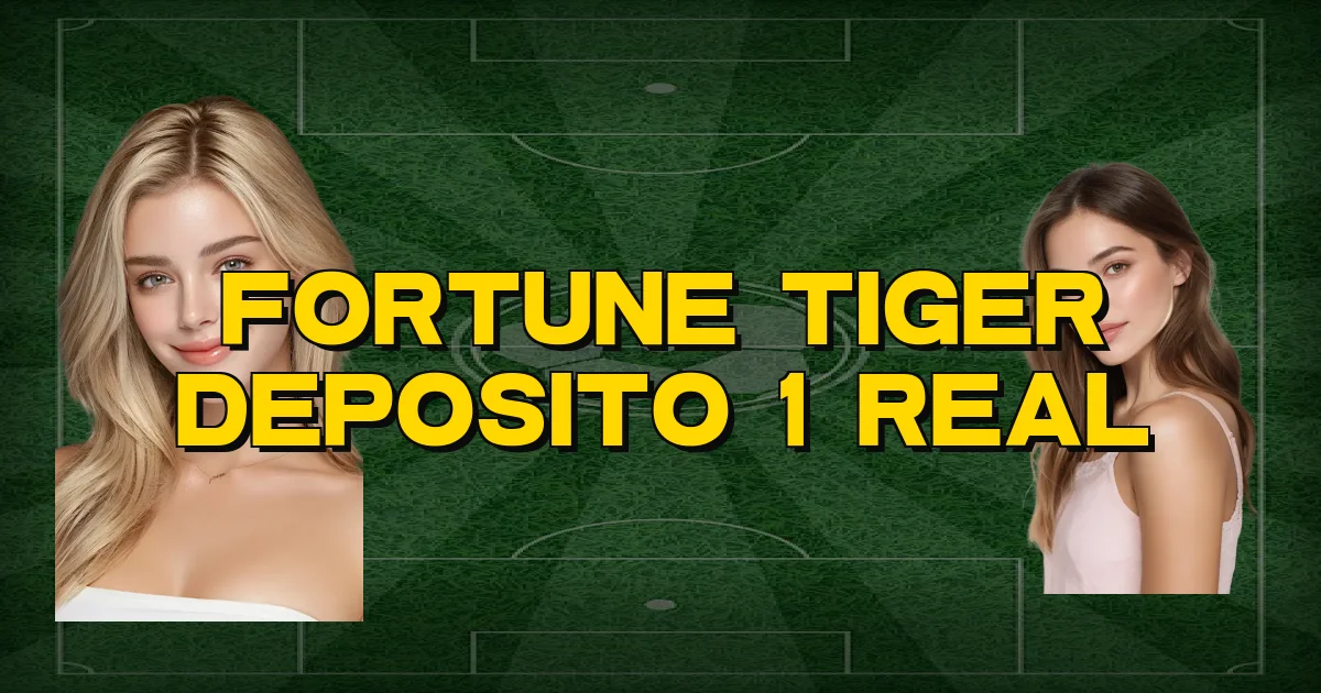 Fortune Tiger Deposito 1 Real Oficial
