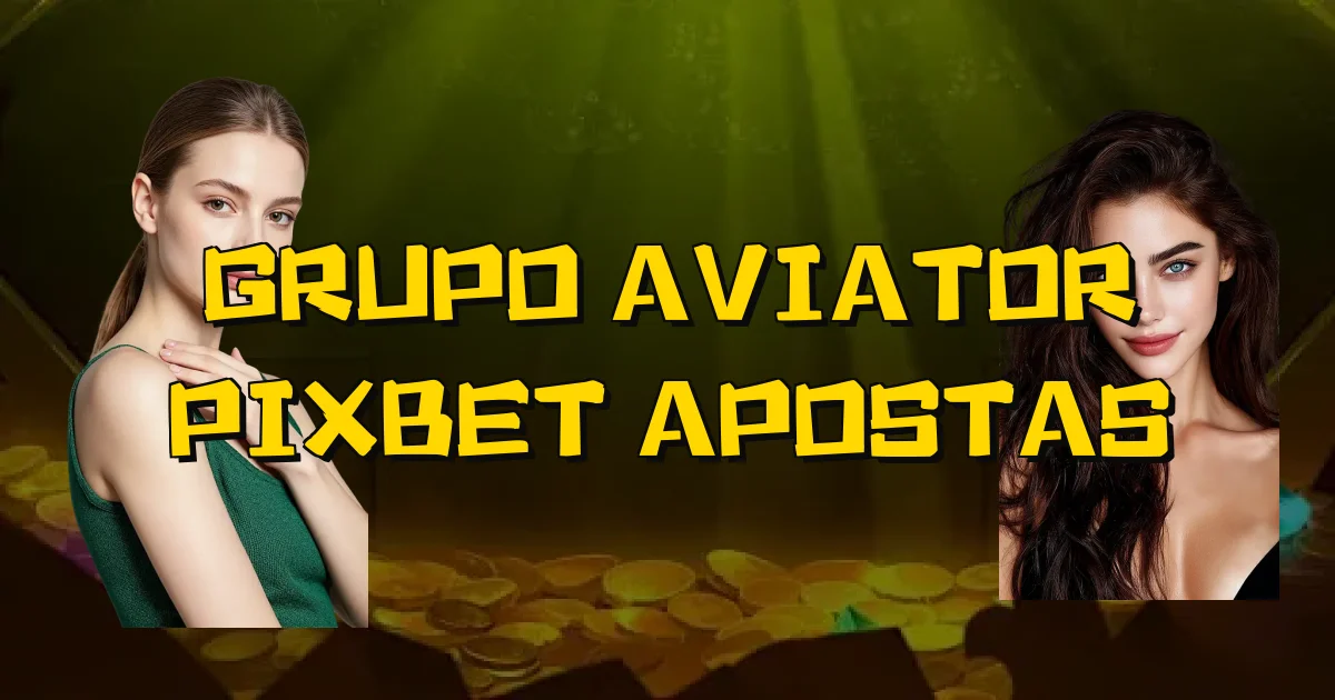 Grupo Aviator Pixbet Apostas Oficial
