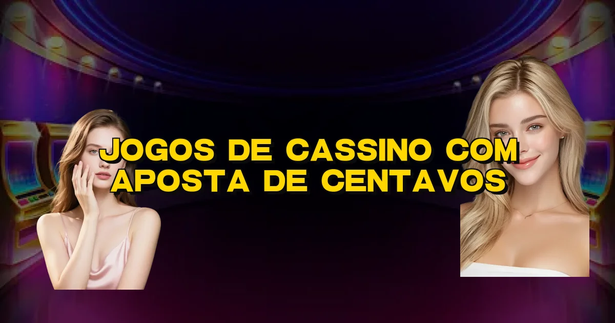 Jogos De Cassino Com Aposta De Centavos Oficial