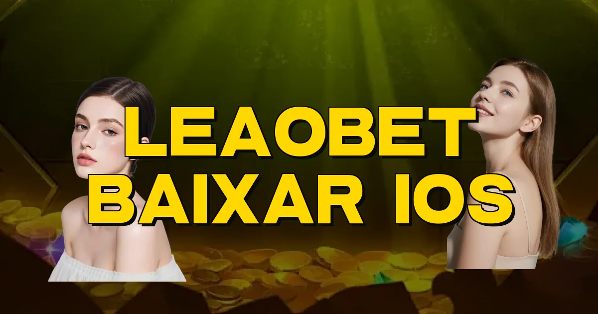 Leaobet Baixar Ios Oficial