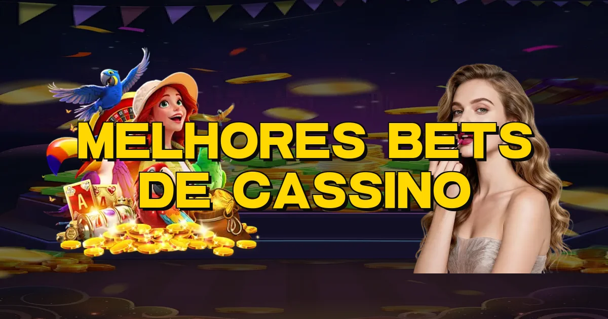 Melhores Bets De Cassino Oficial