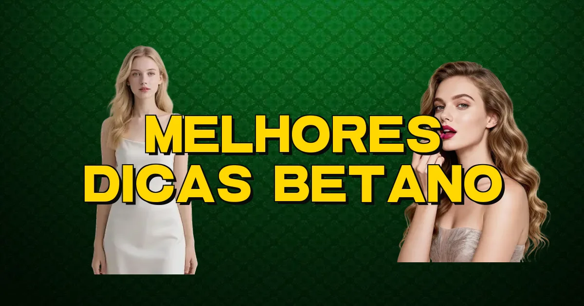 Melhores Dicas Betano Oficial