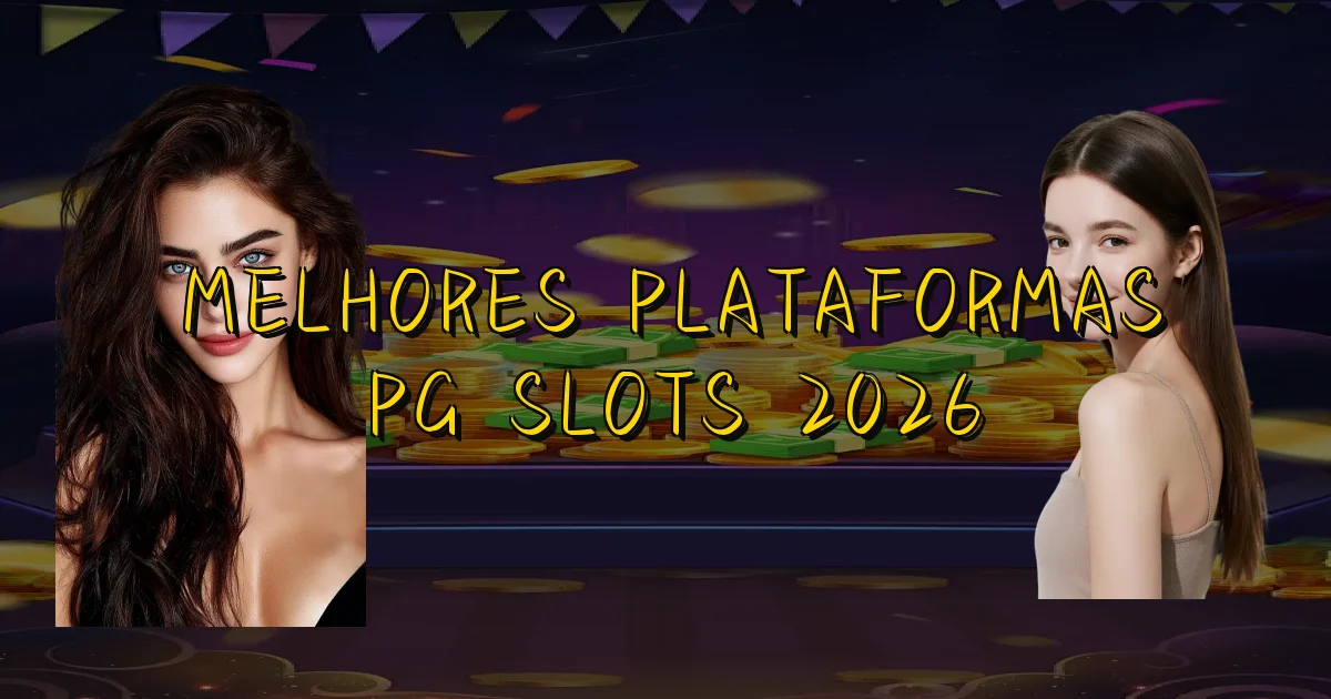 Melhores Plataformas Pg Slots 2026 Oficial