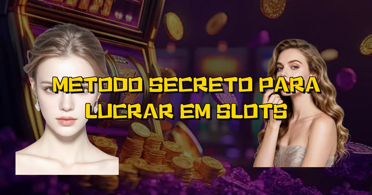 Metodo Secreto Para Lucrar Em Slots Oficial