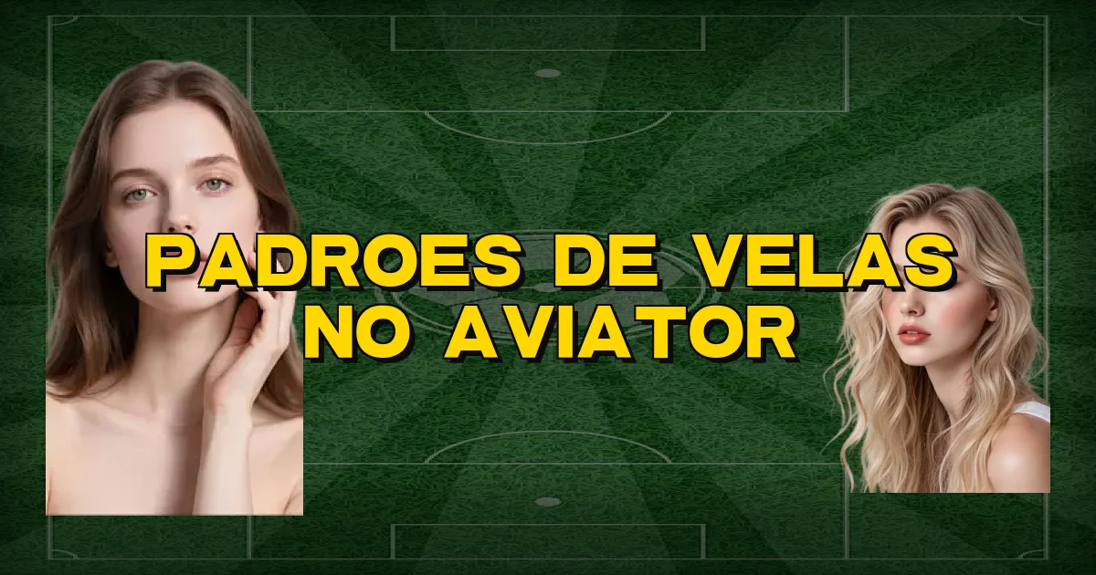 Padroes De Velas No Aviator Oficial