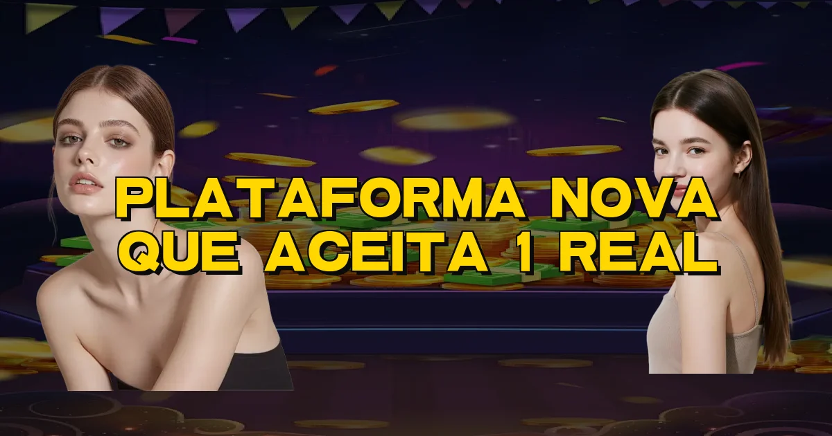 Plataforma Nova Que Aceita 1 Real Oficial