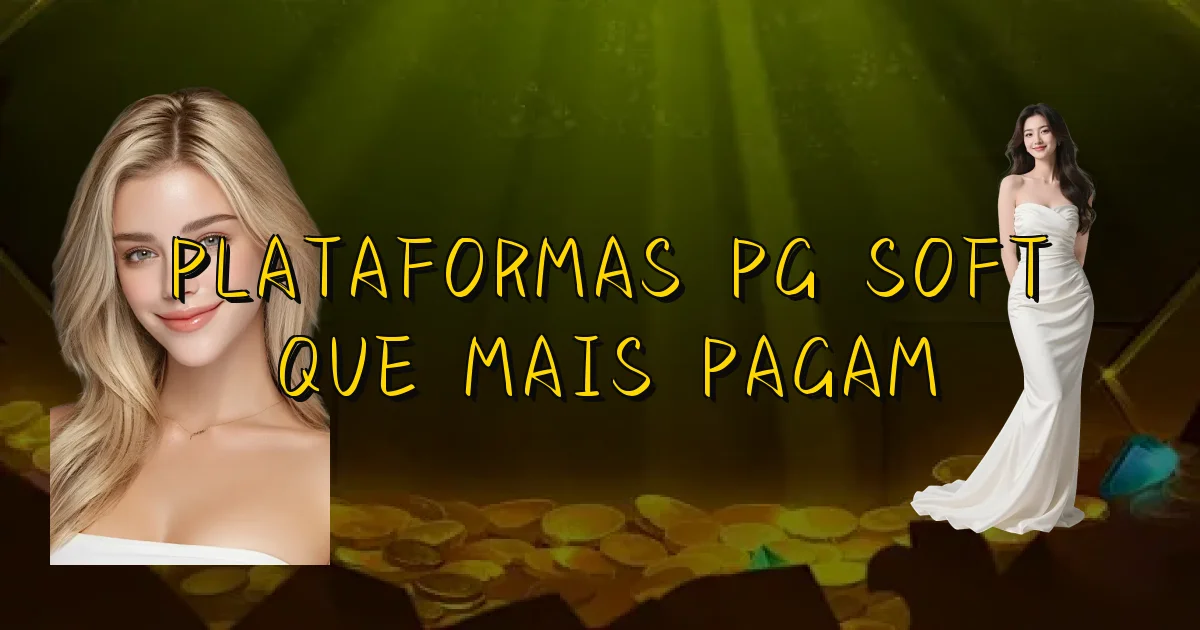 Plataformas Pg Soft Que Mais Pagam Oficial