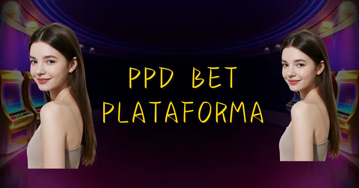 Ppd Bet Plataforma Oficial