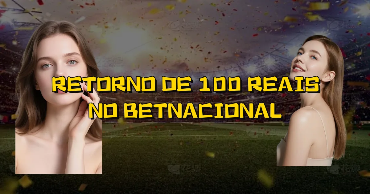 Retorno De 100 Reais No Betnacional Oficial