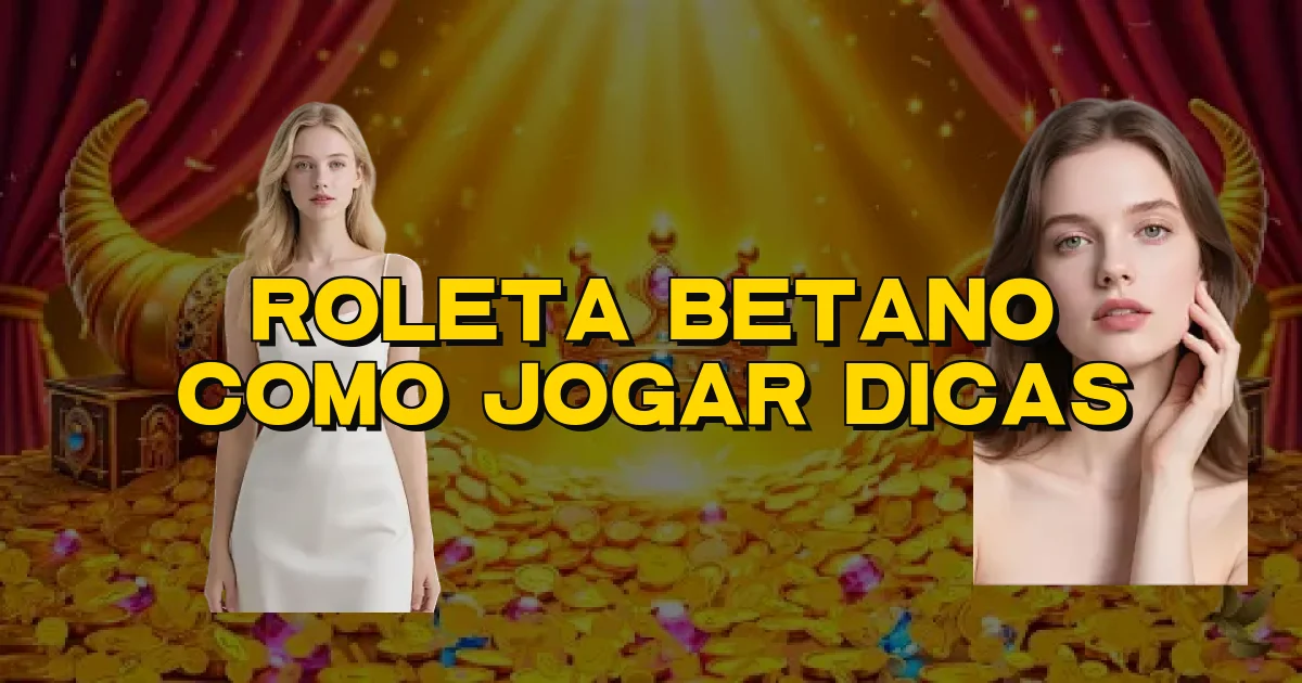 Roleta Betano Como Jogar Dicas Oficial