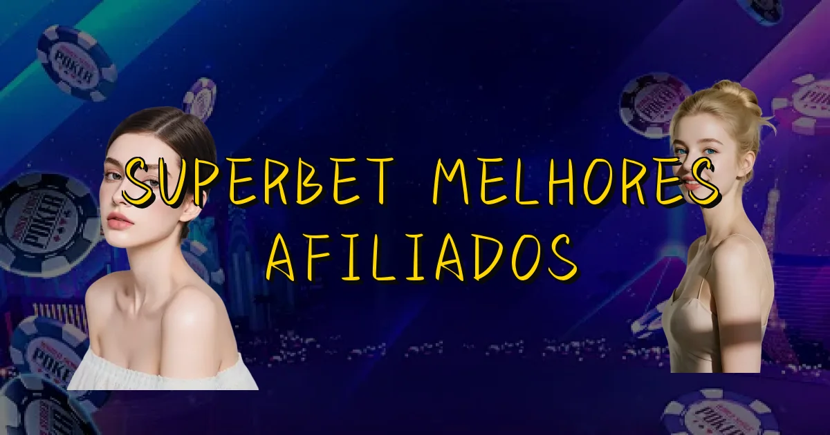 Superbet Melhores Afiliados Oficial