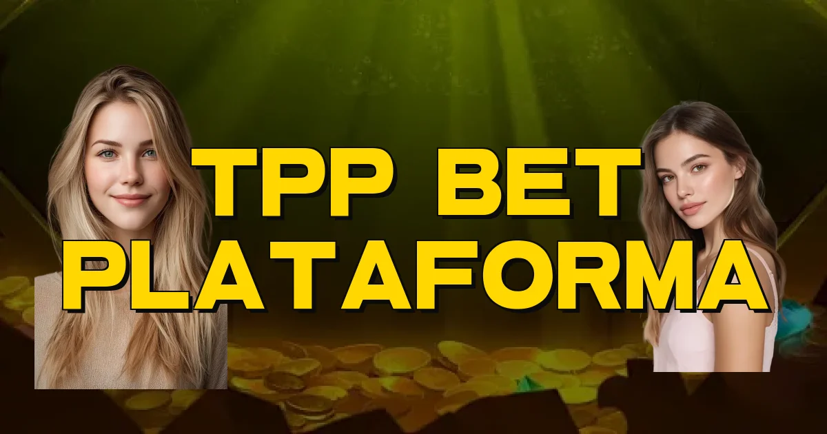 Tpp Bet Plataforma Oficial